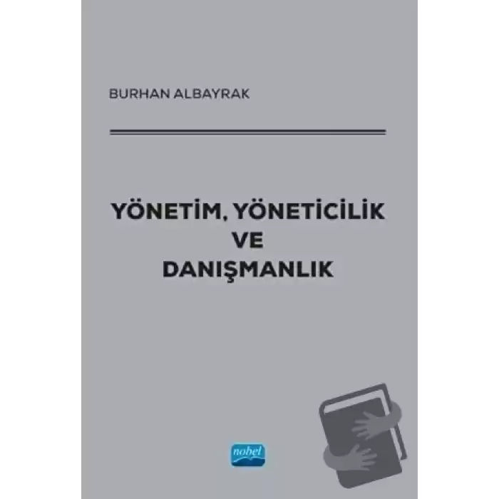 Yönetim, Yöneticilik ve Danışmanlık