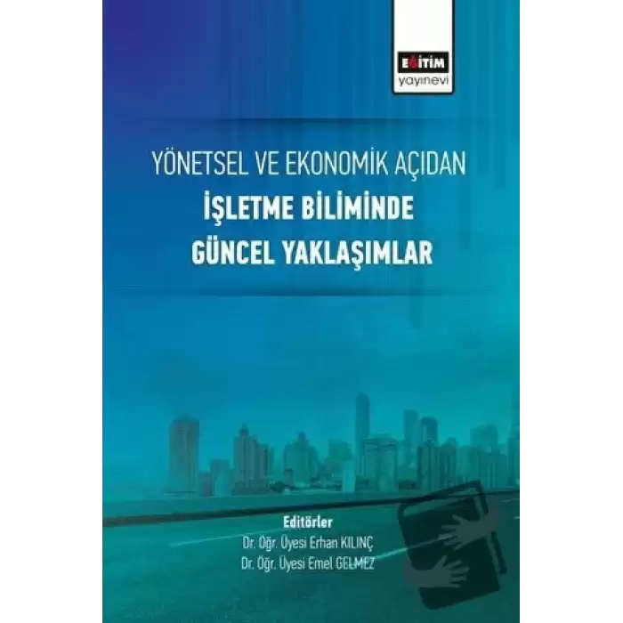 Yönetsel ve Ekonomik Açıdan İşletme Biliminde Güncel Yaklaşımlar