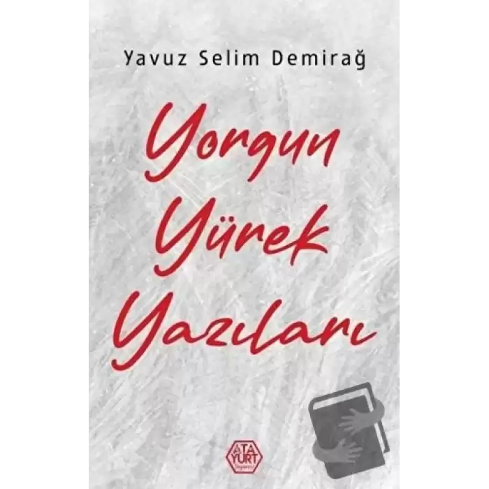 Yorgun Yürek Yazıları