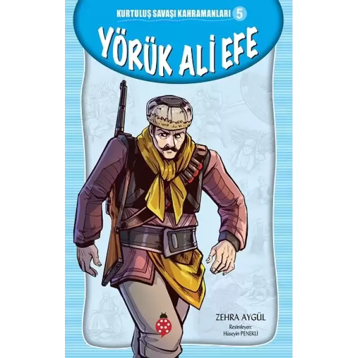 Yörük Ali Efe - Kurtuluş Savaşı Kahramanları 5