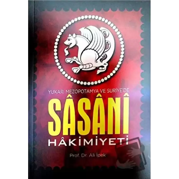 Yukarı Mezapotamya ve Suriye’de Sasani Hakimiyeti