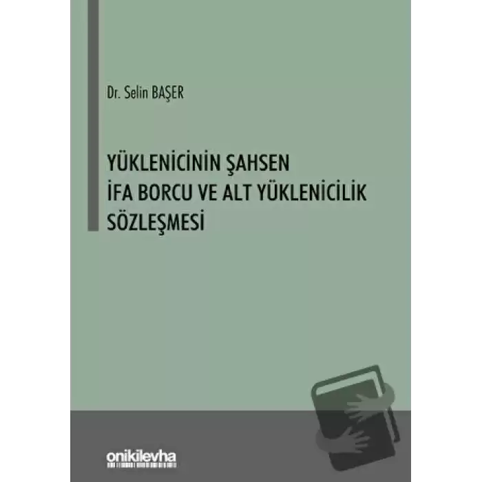 Yüklenicinin Şahsen İfa Borcu ve Alt Yüklenicilik Sözleşmesi