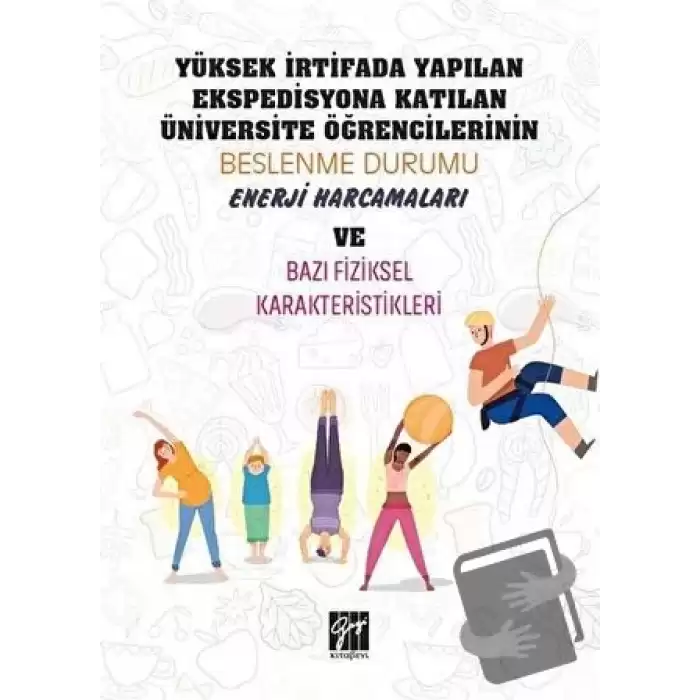 Yüksek İrtifada Yapılan Ekspedisyona Katılan Üniversite Öğrencilerinin Beslenme Durumu, Enerji Harcamaları ve Bazı Fiziksel Karekteristikleri