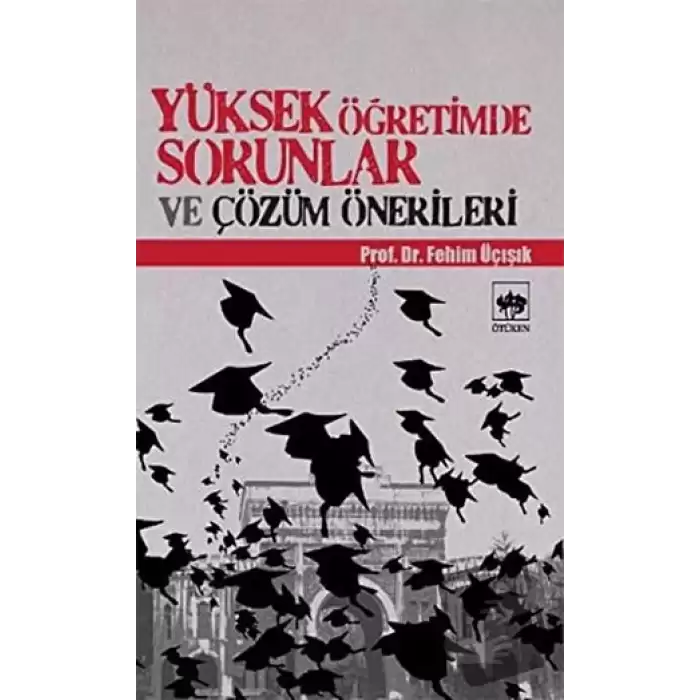 Yüksek Öğretimde Sorunlar ve Çözüm Önerileri