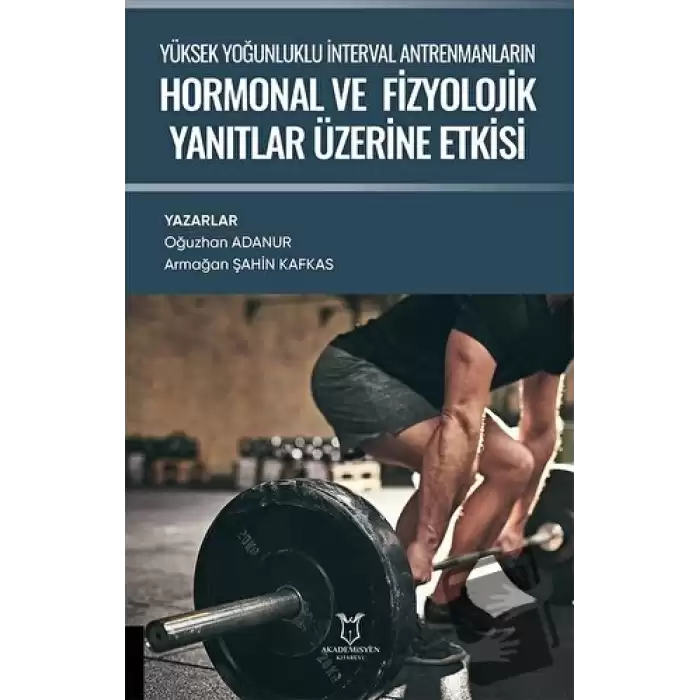 Yüksek Yoğunluklu İnterval Antrenmanların Hormonal ve Fizyolojik Yanıtlar Üzerine Etkisi