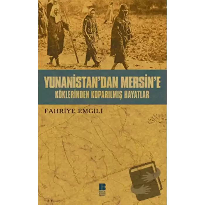 Yunanistan’dan Mersine’e Köklerinden Koparılmış Hayatlar