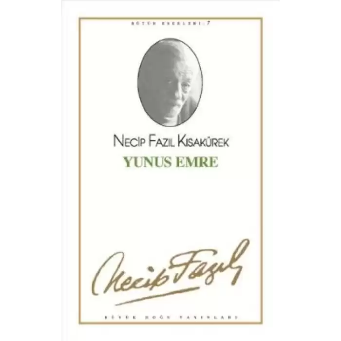 Yunus Emre : 7 - Necip Fazıl Bütün Eserleri