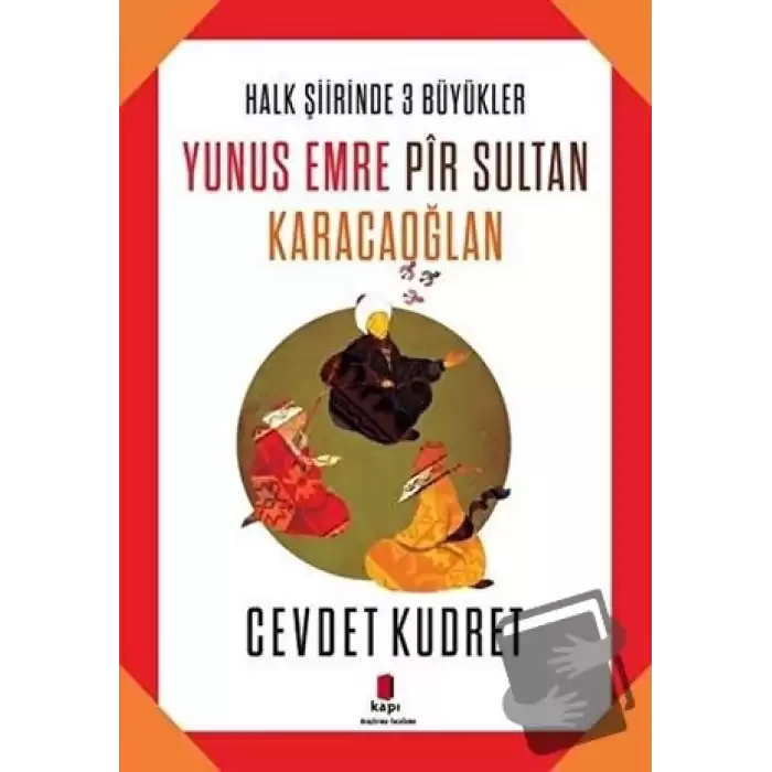 Yunus Emre - Pir Sultan - Karacaoğlan