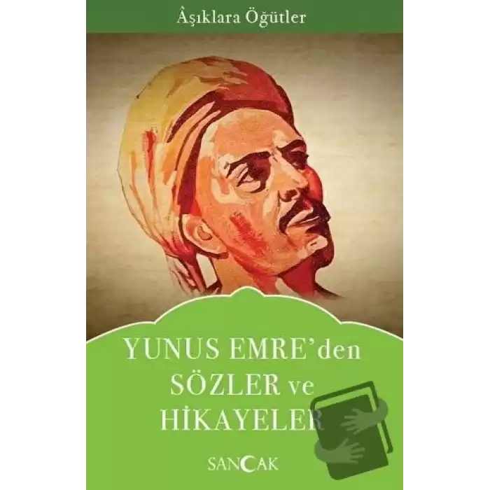 Yunus Emre’den Sözler ve Hikayeler