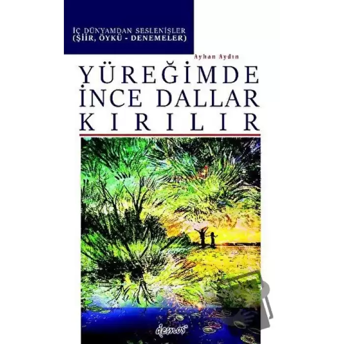 Yüreğimde İnce Dallar Kırılır