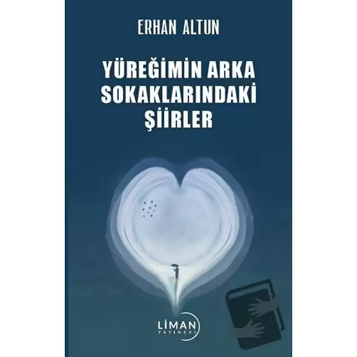 Yüreğimin Arka Sokaklarındaki Şiirler