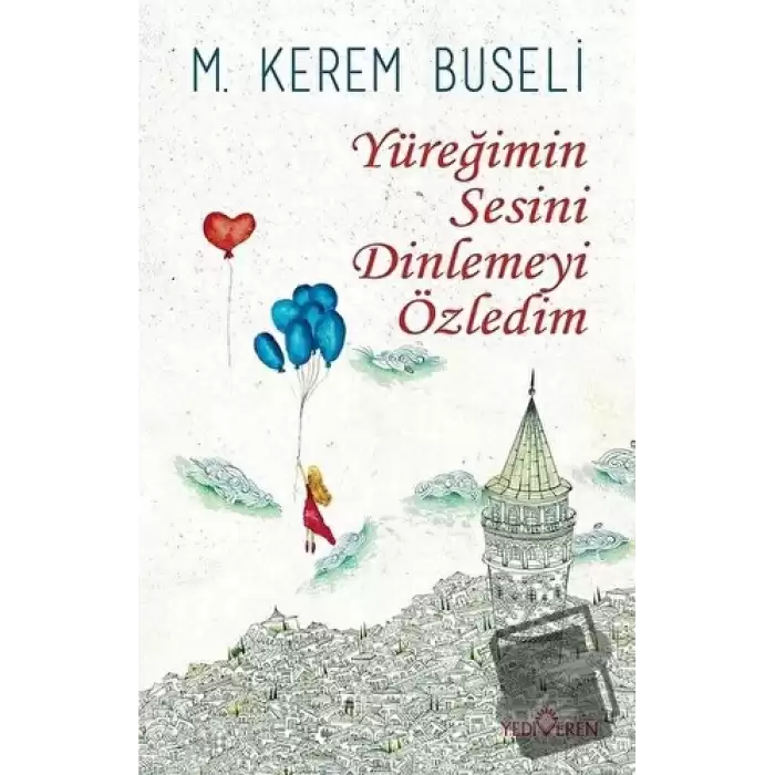 Yüreğimin Sesini Dinlemeyi Özledim