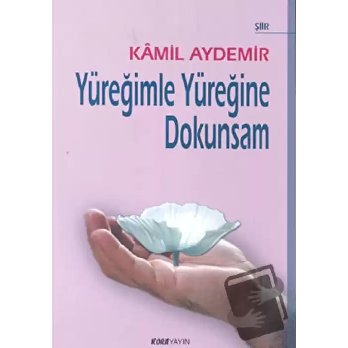 Yüreğimle Yüreğine Dokunsam