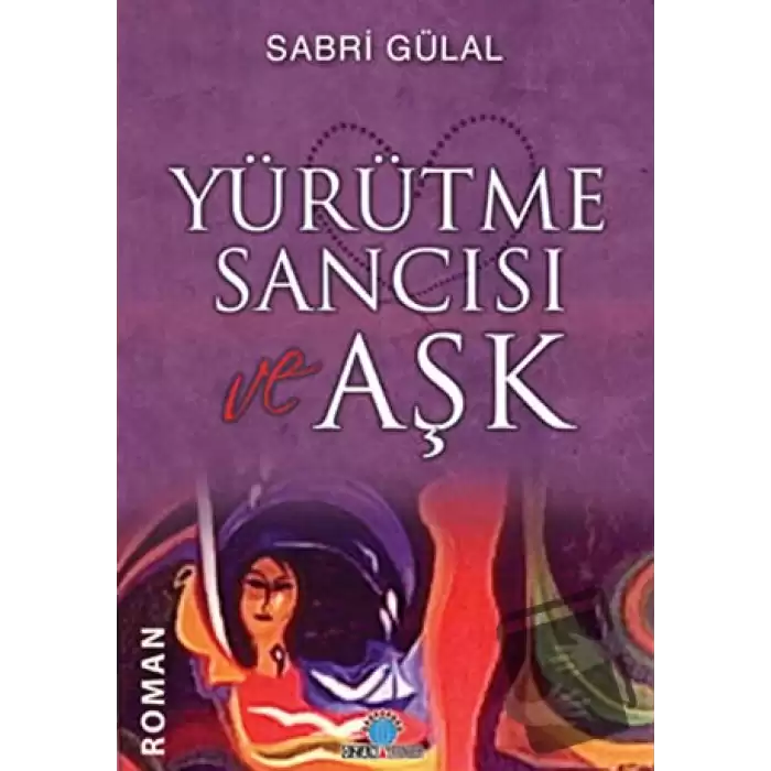 Yürütme Sancısı ve Aşk