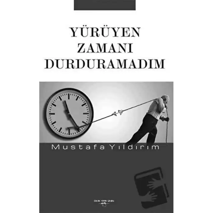 Yürüyen Zamanı Durduramadım