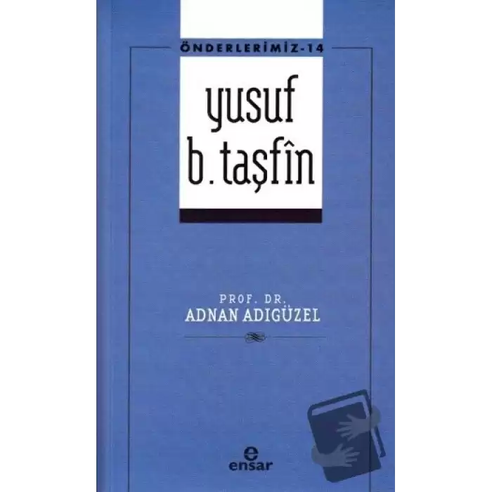 Yusuf b. Taşfin - Önderlerimiz - 14