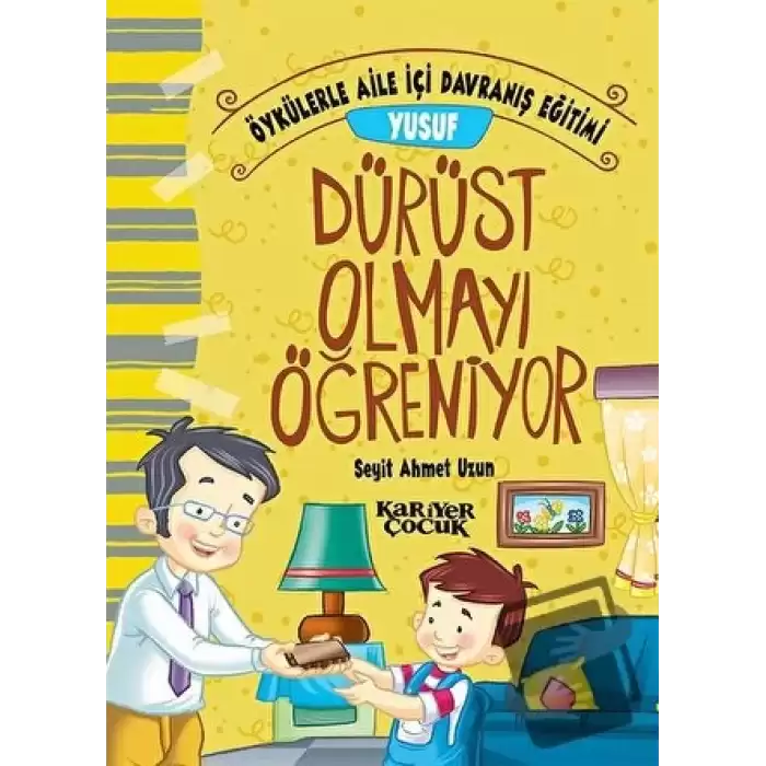 Yusuf Dürüst Olmayı Öğreniyor - Öykülerle Aile İçi Davranış Eğitimi