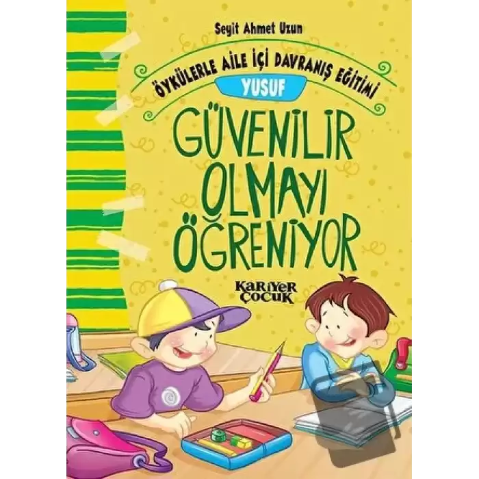 Yusuf Güvenilir Olmayı Öğreniyor - Öykülerle Aile İçi Davranış Eğitimi