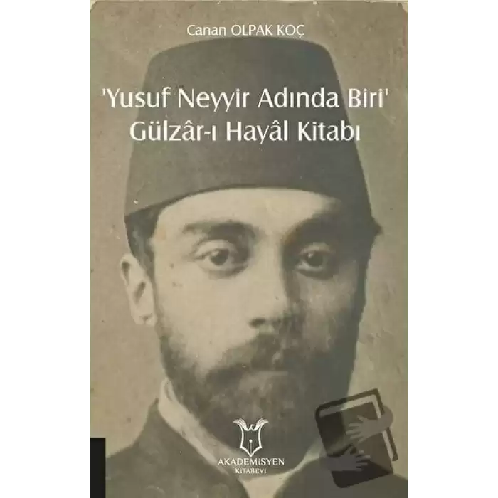 ‘Yusuf Neyyir Adında Biri’ ve Gülzar-ı Hayal Kitabı