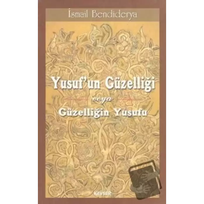 Yusuf’un Güzelliği veya Güzelliğin Yusufu