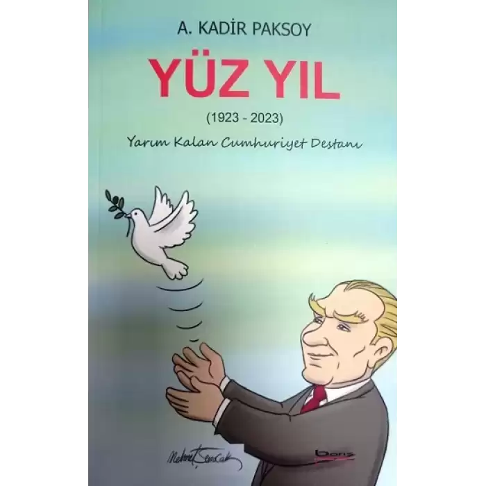 Yüz yıl  ( 1923 – 2023 ) Yarım Kalan Cumhuriyet Destanı