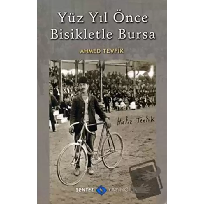 Yüz Yıl Önce Bisikletle Bursa