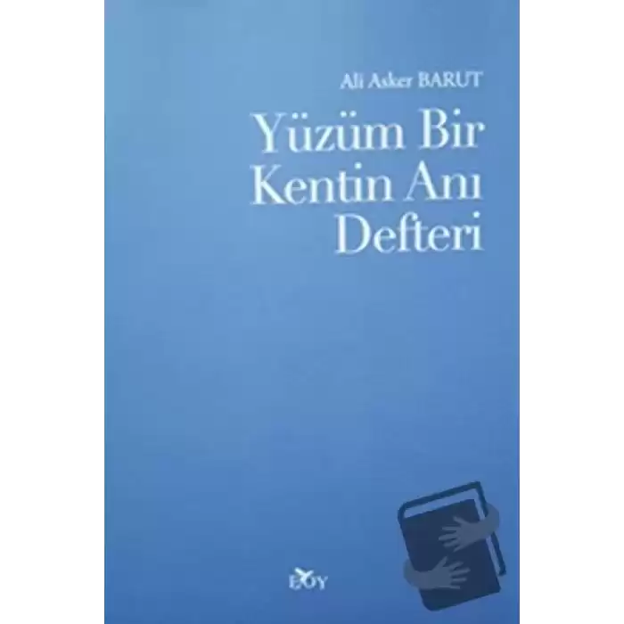 Yüzüm Bir Kentin Anı Defteri