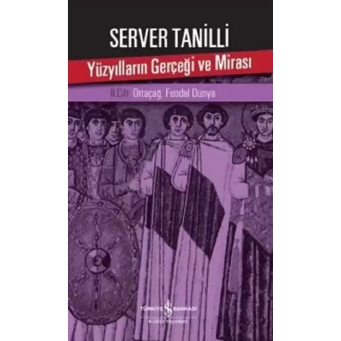 Yüzyılların Gerçeği ve Mirası 2. Cilt - Ortaçağ: Feodal Dünya