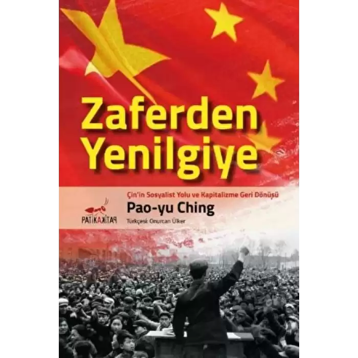 Zaferden Yenilgiye: Çinin Sosyalist Yolu ve Kapitalizme Geri Dönüşü