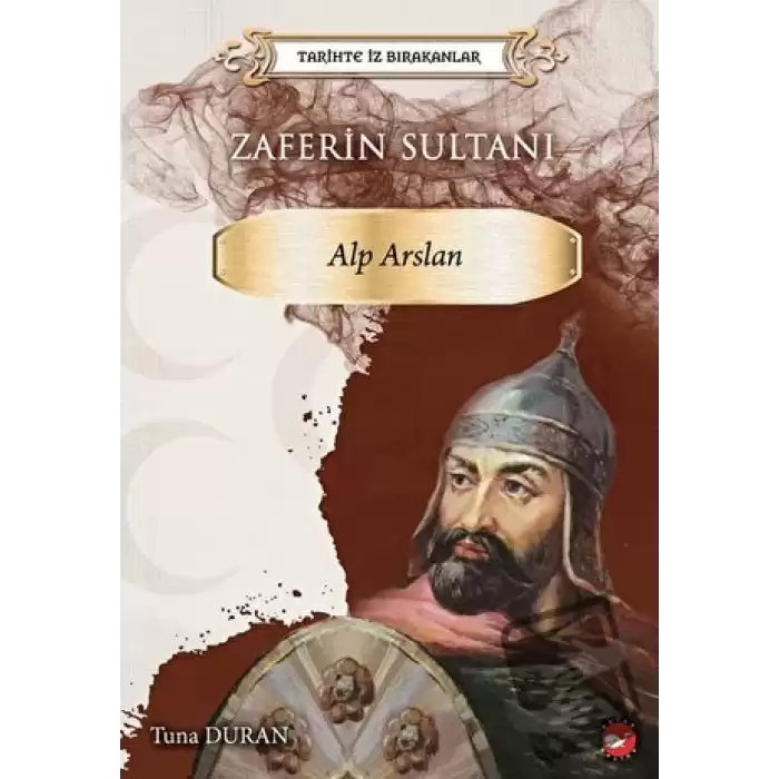 Zaferin Sultanı Alp Arslan