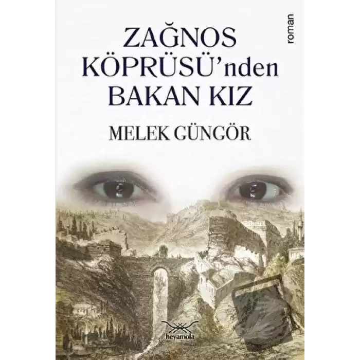 Zağnos Köprüsü’nden Bakan Kız