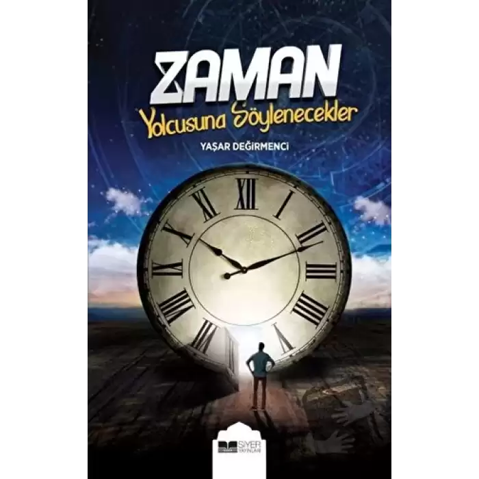 Zaman Yolcusuna Söylenecekler