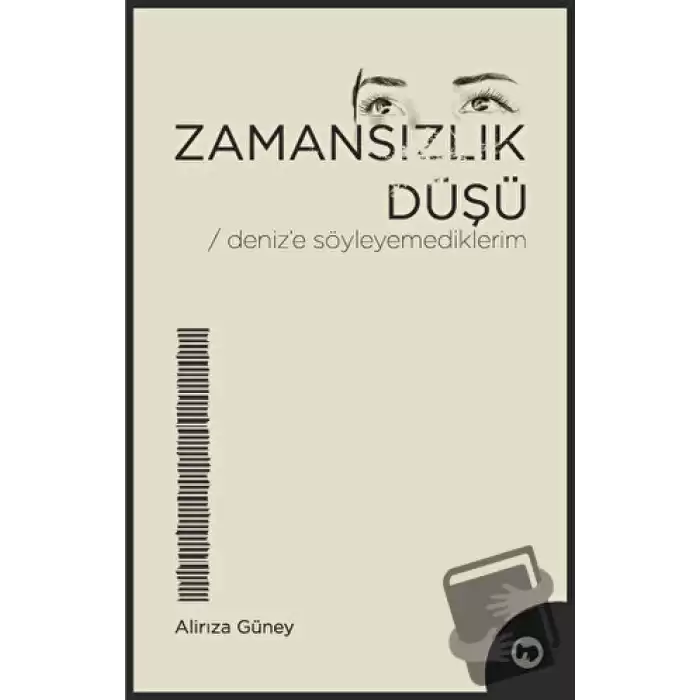 Zamansızlık Düşü - Deniz’e Söyleyemediklerim