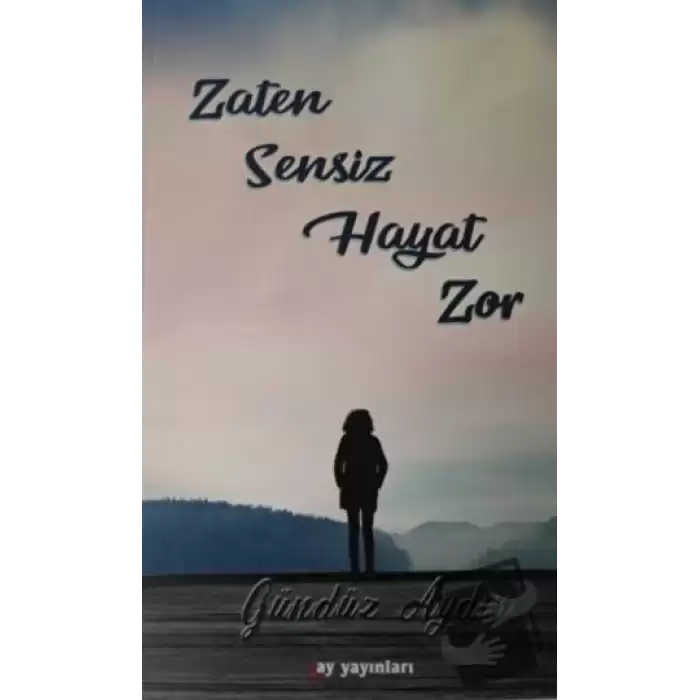 Zaten Sensiz Hayat Zor