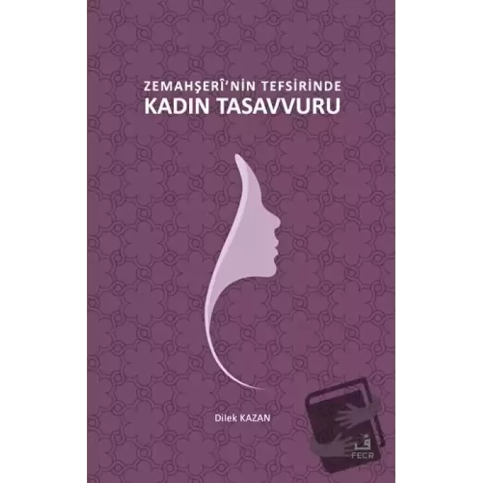 Zemahşerinin Tefsirinde Kadın Tasavvuru