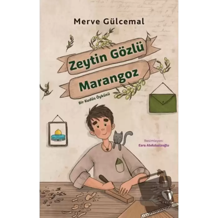 Zeytin Gözlü Marangoz Bir Kudüs Öyküsü