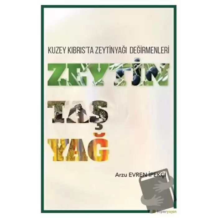 Zeytin Taş Yağ - Kuzey Kıbrısta Zeytinyağı Değirmenleri