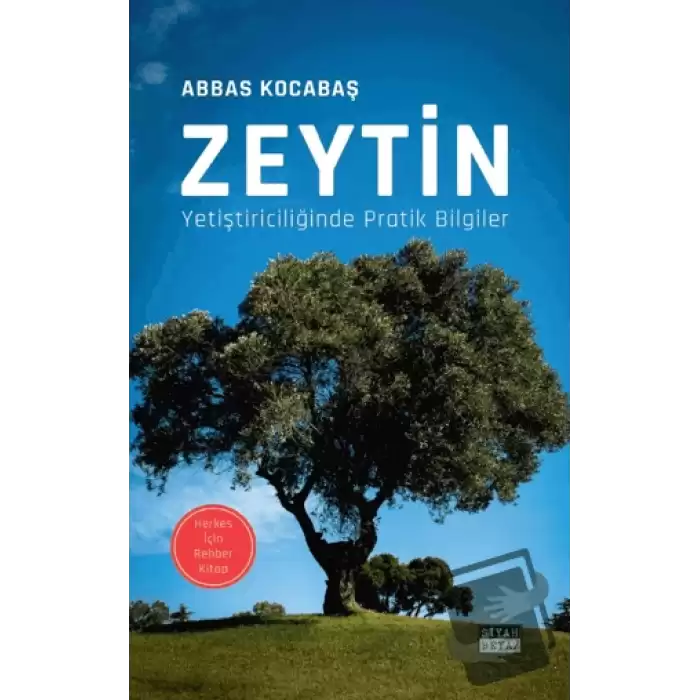 Zeytin Yetiştiriciliğinde Pratik Bilgiler