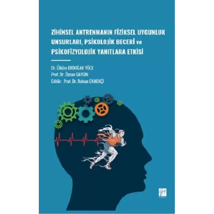 Zihinsel Antrenmanın Fiziksel Uygunluk Unsurları, Psikolojik Beceri Ve Psikofizyolojik Yanıtlara Etkisi