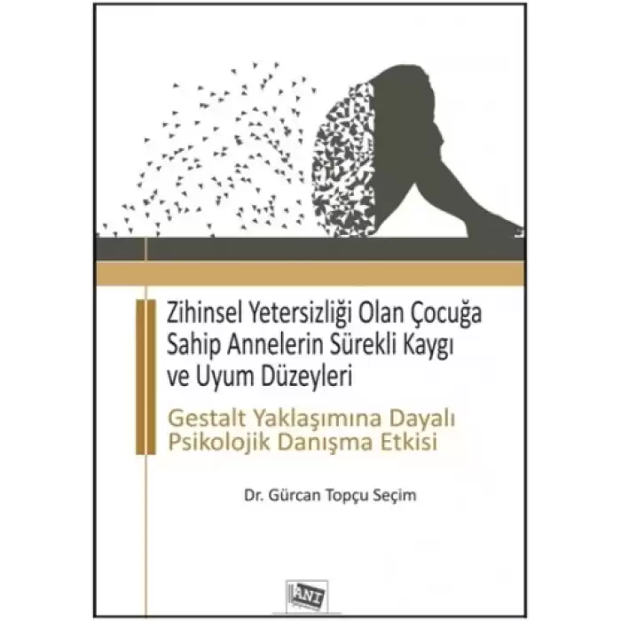 Zihinsel Yetersizliği Olan Çocuğa Sahip Annelerin Sürekli Kaygı ve Uyum Düzeyleri