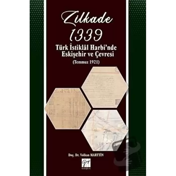 Zilkade 1339 -Türk İstiklal Harbinde Eskişehir ve Çevresi (Temmuz 1921)