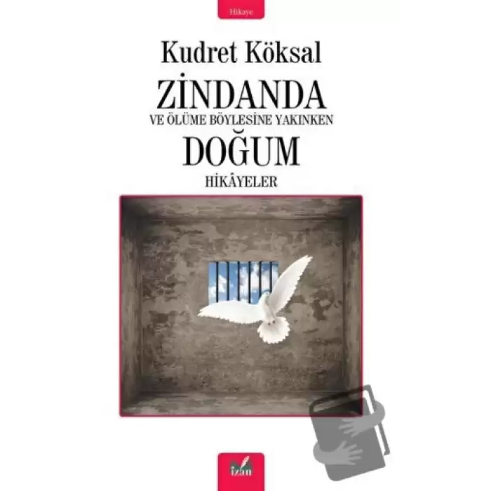 Zindanda - Ve Ölüme Bu Kadar Yakınken Doğum Hikayeleri