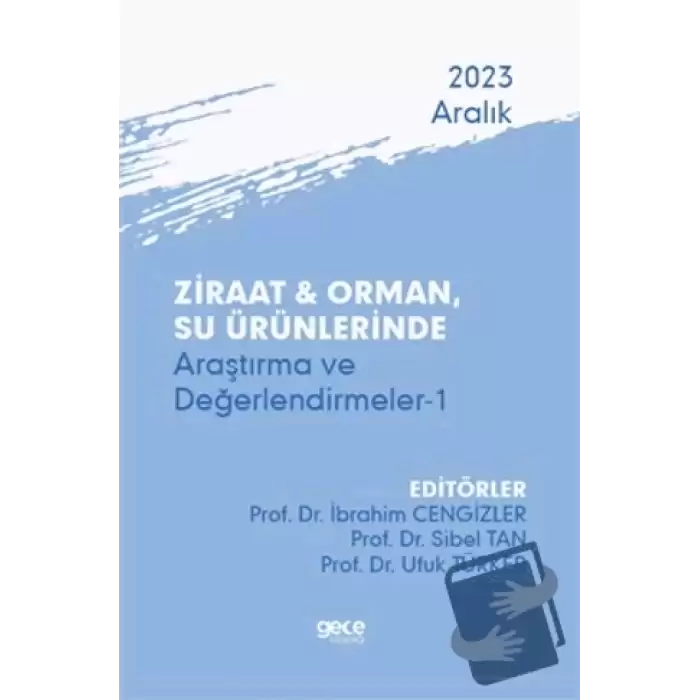 Ziraat ve Orman, Su Ürünlerinde Araştırma ve Değerlendirmeler 1 - Aralık 2023