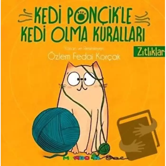 Zıtlıklar - Kedi Ponçikle Kedi Olma Kuralları