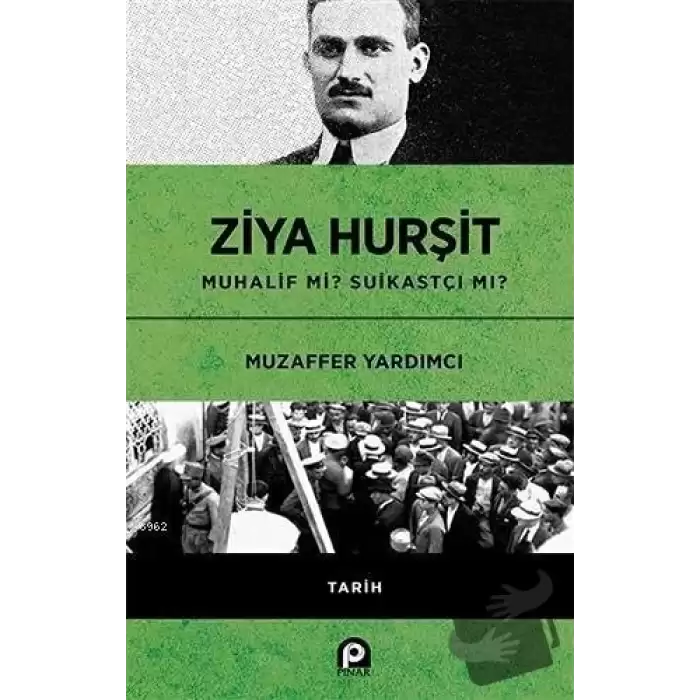 Ziya Hurşit Muhalif mi Suikastçi mi? (Ciltli)