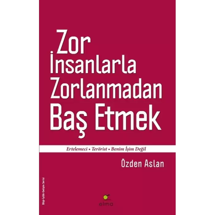 Zor İnsanlarla Zorlanmadan Baş Etmek