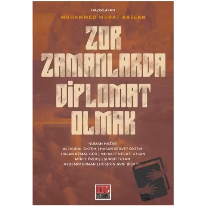 Zor Zamanlarda Diplomat Olmak