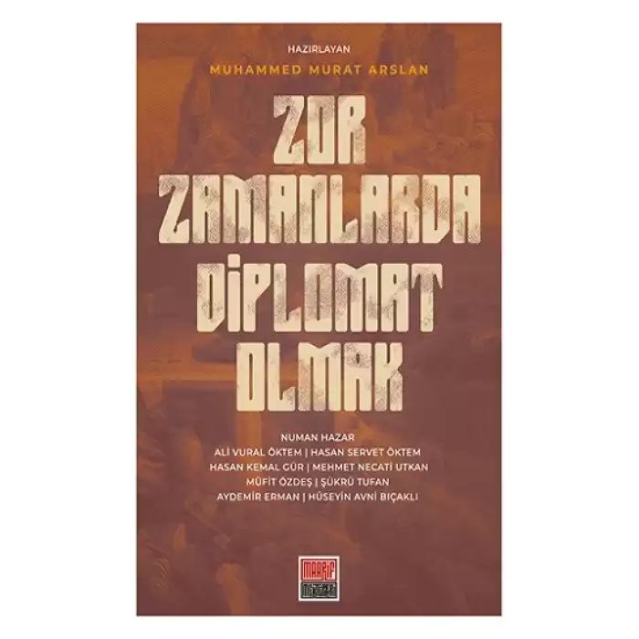 Zor Zamanlarda Diplomat Olmak