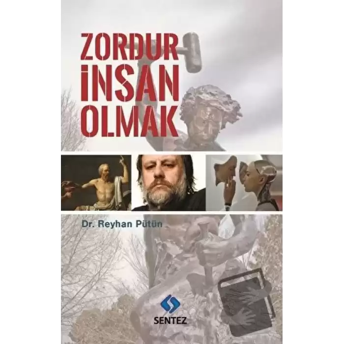 Zordur İnsan Olmak