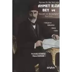 Eğitimci Bir Jön Türk Lider Ahmet Rıza Bey ve Vazife ve Mesuliyet Eserleri